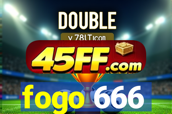 fogo 666